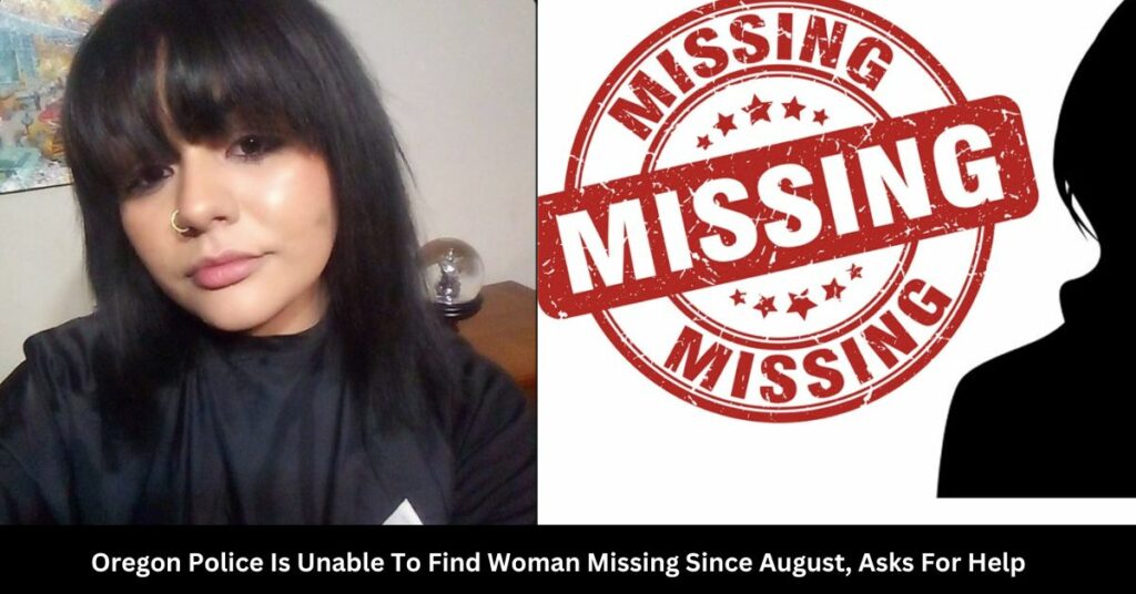 Oregon Police Is Unable To Find Woman Missing Since August, Asks For Help