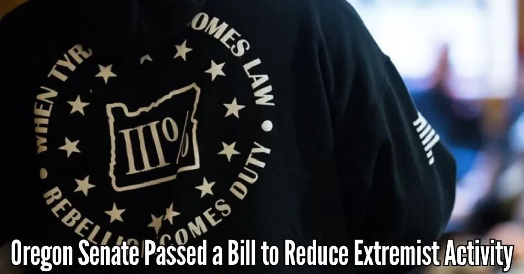 Oregon Senate Passed a Bill to Reduce Extremist Activity