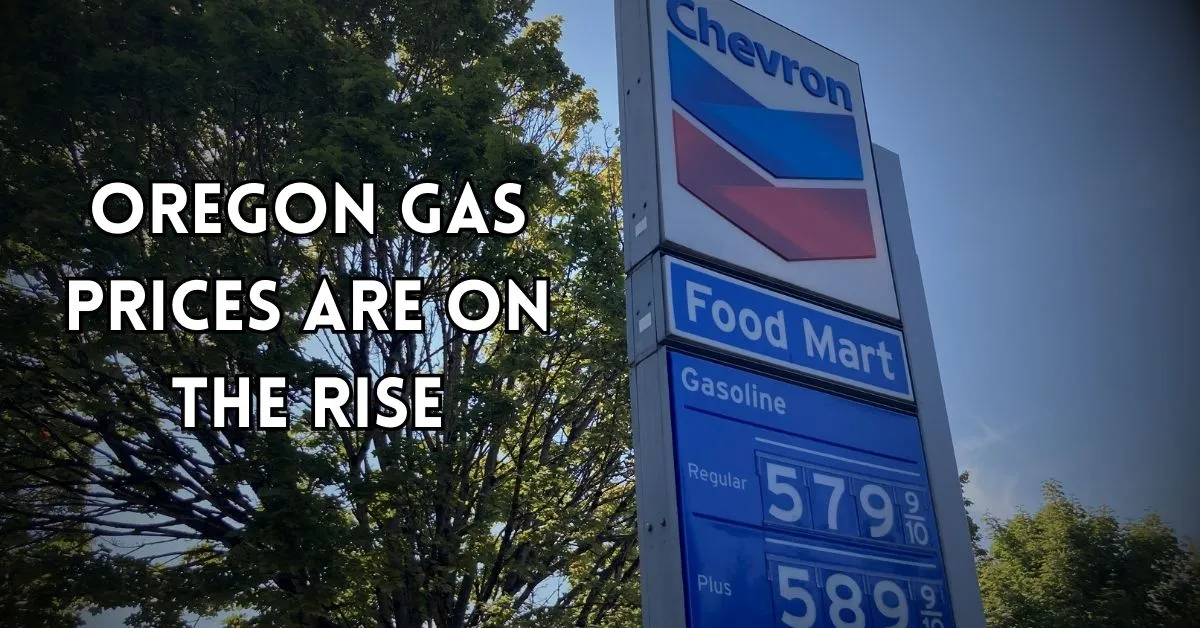 Oregon gas prices are on the rise