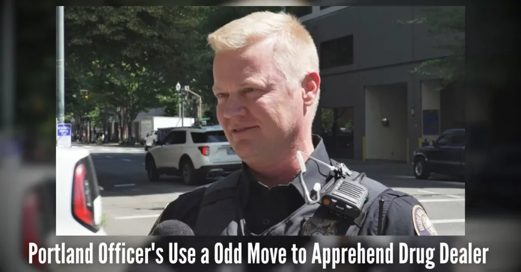 Portland Officer's Use a Odd Move to Apprehend Drug Dealer