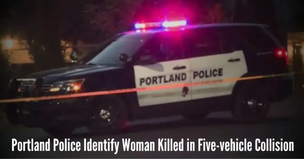 Portland Police Identify Woman Killed in Five-vehicle Collision