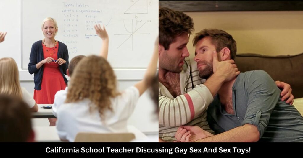 Shocking Video Shows California School Teacher Discussing Gay Sex And Sex Toys!