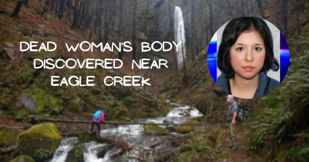Dead Woman's Body Discovered Near Eagle Creek