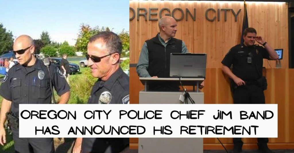 Oregon City Police Chief Jim Band Has Announced His Retirement
