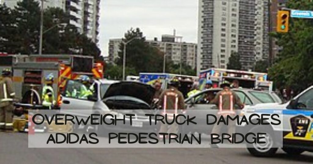 Overweight Truck Damages Adidas Pedestrian Bridge