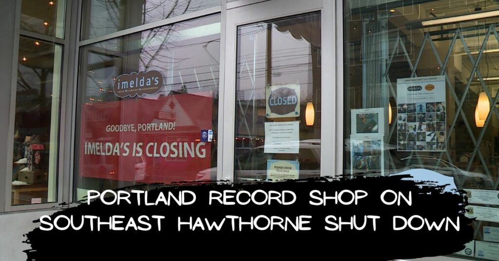 Portland Record Shop on Southeast Hawthorne Shut Down