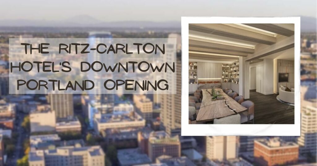 The Ritz-Carlton Hotel's Downtown Portland Opening