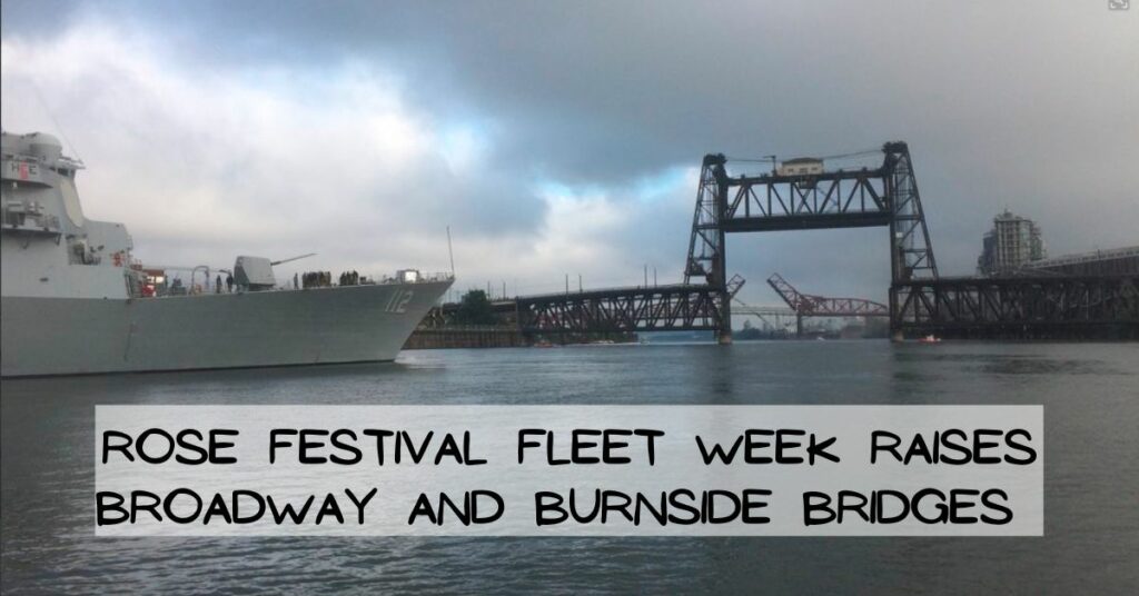 Rose Festival Fleet Week Raises Broadway and Burnside Bridges