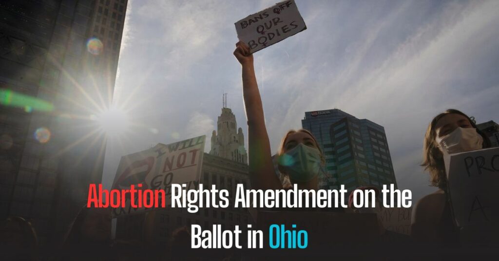 Abortion Rights Amendment on the Ballot in Ohio