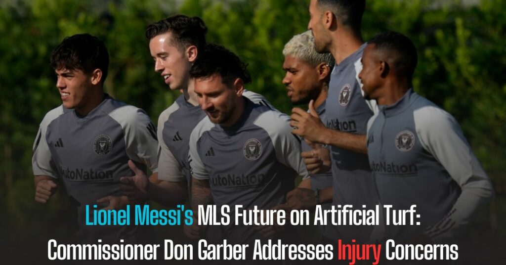 Lionel Messi's MLS Future on Artificial Turf Commissioner Don Garber Addresses Injury Concerns