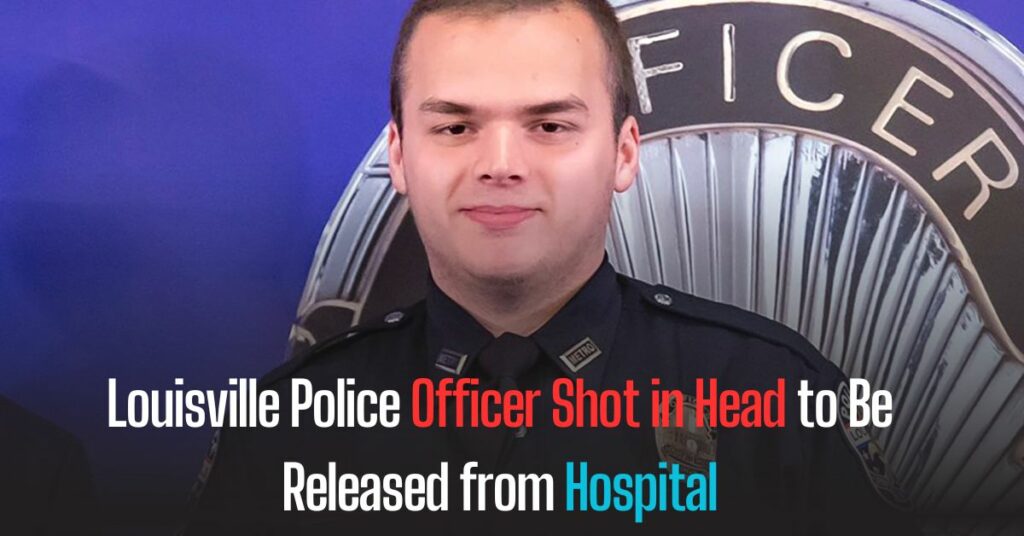 Louisville Police Officer Shot in Head to Be Released from Hospital