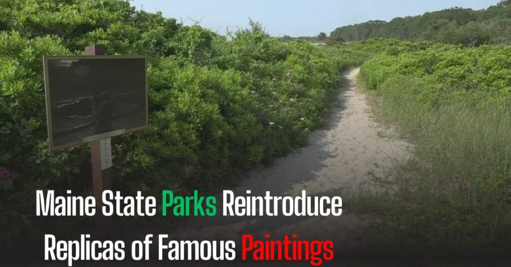 Maine State Parks Reintroduce Replicas of Famous Paintings
