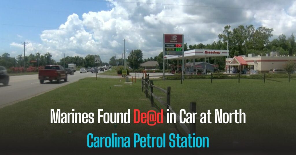 Marines Found Dead in Car at North Carolina Petrol Station