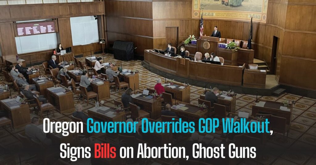 Oregon Governor Overrides GOP Walkout, Signs Bills on Abortion, Ghost Guns