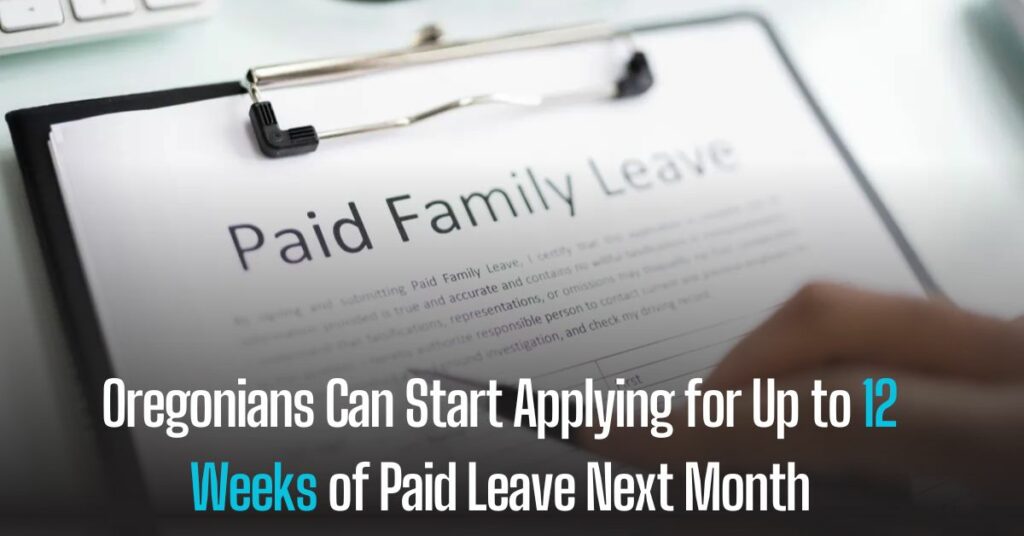 Oregonians Can Start Applying for Up to 12 Weeks of Paid Leave Next Month