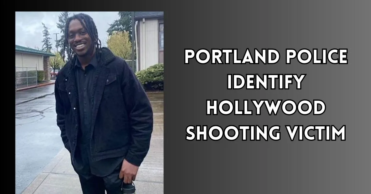 Portland police Identify Hollywood shooting victim