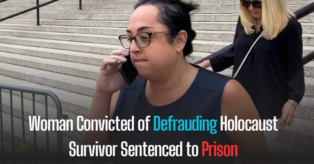 Woman Convicted of Defrauding Holocaust Survivor Sentenced to Prison