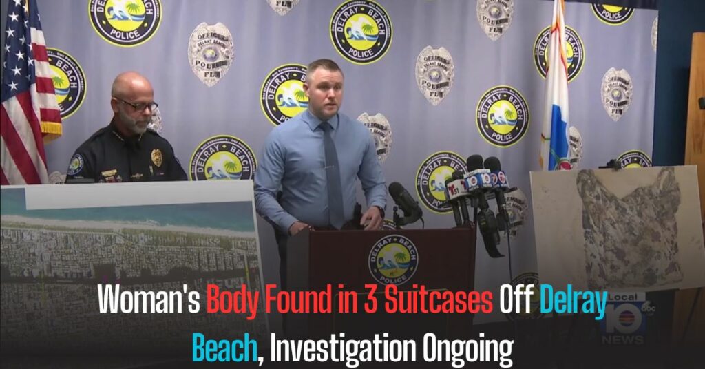 Woman's Body Found in 3 Suitcases Off Delray Beach, Investigation Ongoing