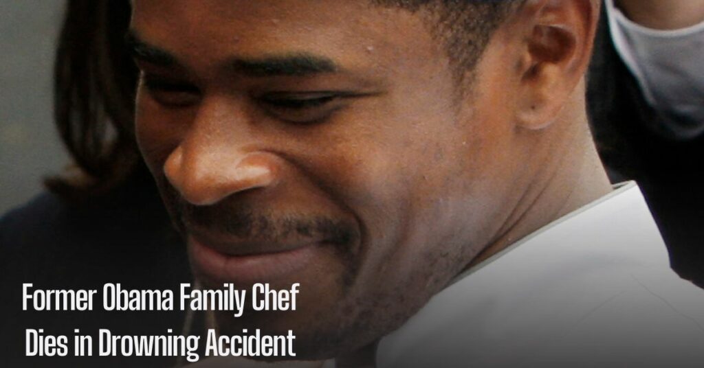 Former Obama Family Chef Dies in Drowning Accident