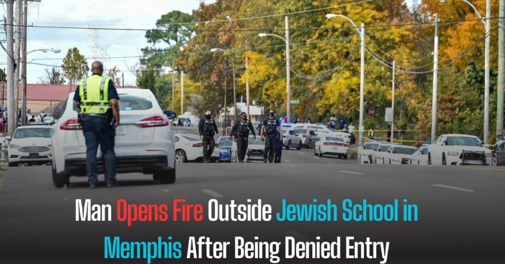 Man Opens Fire Outside Jewish School in Memphis After Being Denied Entry