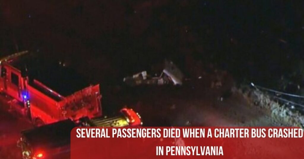 Several Passengers Died When A Charter Bus Crashed In Pennsylvania
