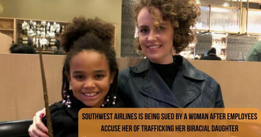 Southwest Airlines Is Being Sued By A Woman After Employees Accuse Her Of Trafficking Her Biracial Daughter