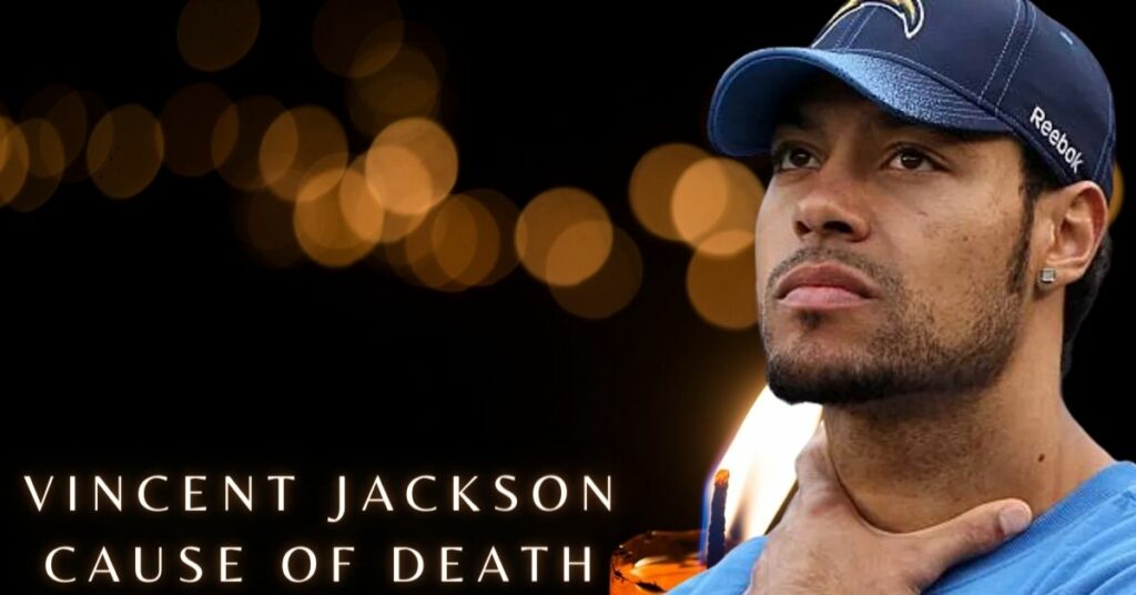 Vincent Jackson Cause of Death