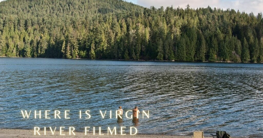 Where is Virgin River Filmed