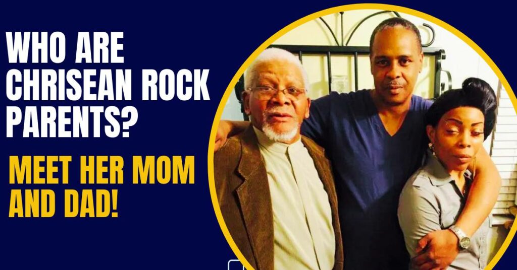 Who are Chrisean Rock Parents?