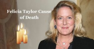 Felicia Taylor Cause Of Death