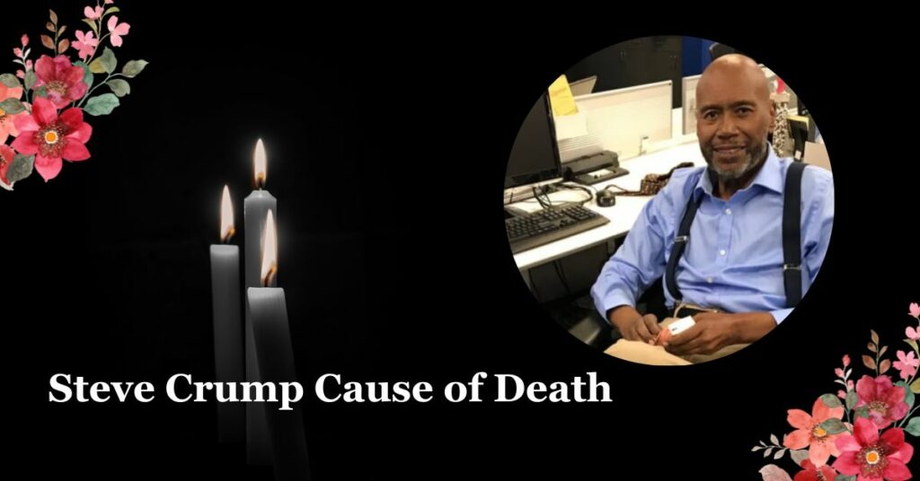 Steve Crump Cause of Death