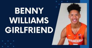 Benny Williams Girlfriend
